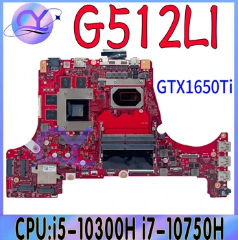G512LI Mainboard ASUS ROG Strix G15 G512 G512LU G512LH G712LI Nešiojamojo kompiuterio pagrindinę Plokštę Su i5-10300H i7-10750H GTX1650TI-4G