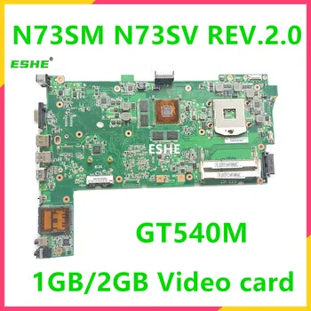 N73SV plokštę Už ASUS N73 N73S N73SM REV 2.0 Nešiojamojo kompiuterio Plokštę 3 atminties Lizdas HM65 DDR3 GT540M 1G/2G Vaizdo plokštė
