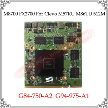 Originalus M8700 8800MGT FX2700 512M Vaizdo plokštė Išbandyta, Gerai veikia Clevo M57RU M86TU G84-750-A2 G94-975-A1 Nešiojamojo kompiuterio Grafikos plokštė